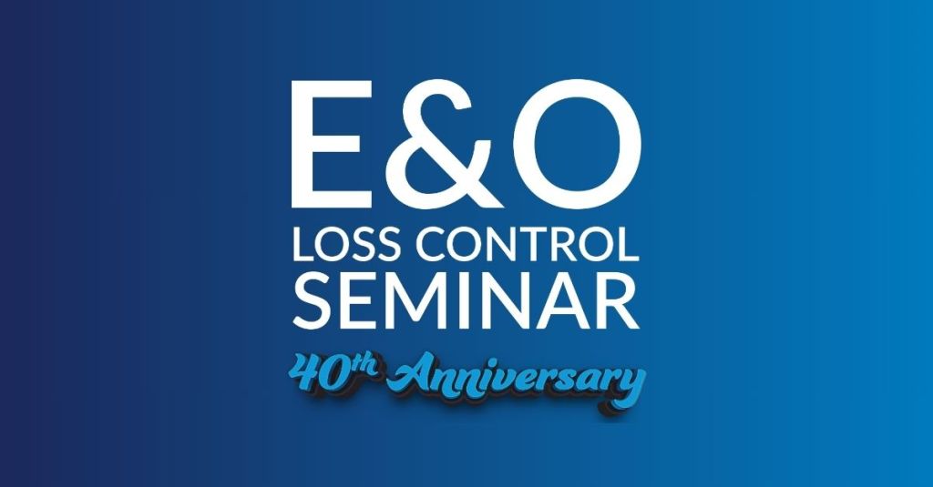 E&O Loss Control Seminar 40th Anniversary