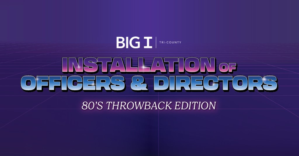Big I Tri-County Installation of Officers & Directors '80s Throwback Edition