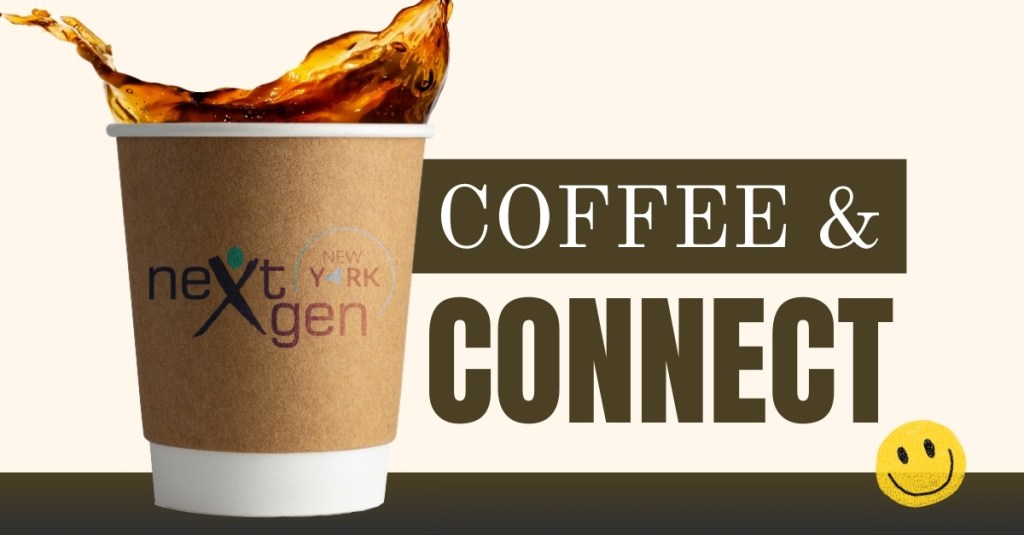 Get to know NextGen NY during the Coffee and Connect live webinar event.