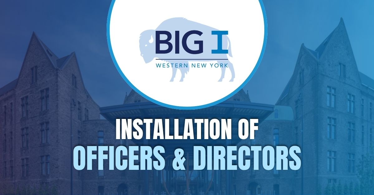 Big I WNY 2026 Installation of Officers & Directors will take place Tuesday, September 29, 2026 from 5:00 PM 7:30 PM at The Richardson Hotel in Buffalo, NY.