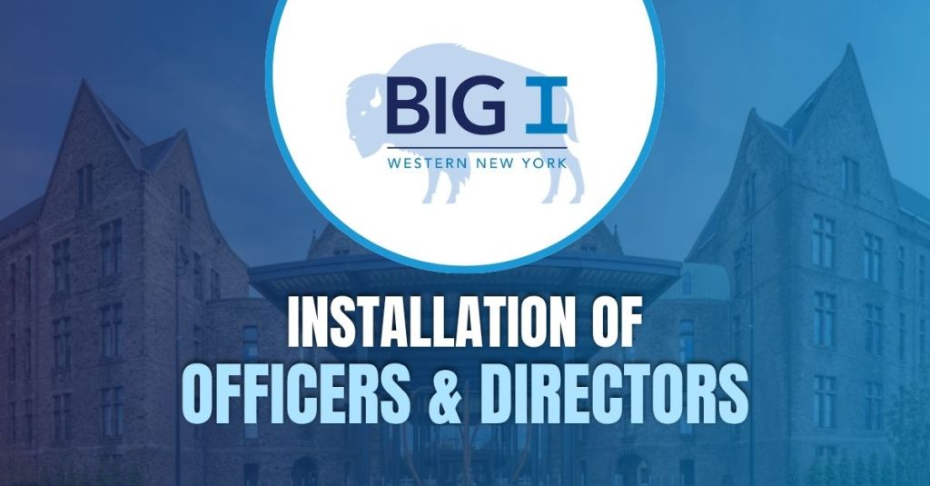 Big I WNY 2026 Installation of Officers & Directors will take place Tuesday, September 29, 2026 from 5:00 PM 7:30 PM at The Richardson Hotel in Buffalo, NY.